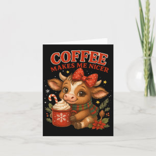 Funny Coffee macht mich Nicer Cow Weihnachtsfeiert Karte