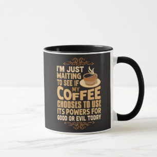 Funny Coffee Power für Guten oder Bösen Tasse