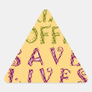 Funny Coffee Selfquote Design Dreieckiger Aufkleber