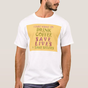 Funny Coffee Selfquote Design T-Shirt