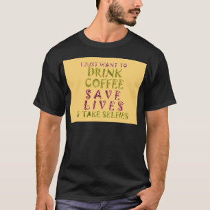 Funny Coffee Selfquote Design T-Shirt