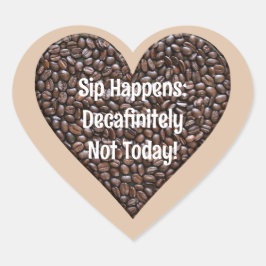 Funny Coffee Sprichwort Herz-Aufkleber