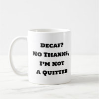 Funny Coffee Tasse - Decaf nein danke ich bin kein