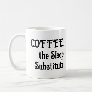 Funny Coffee Tasse Der Schlafersatz