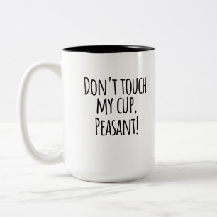Funny coffee Tasse-Dont Touch meine Becher Bauer Zweifarbige Tasse