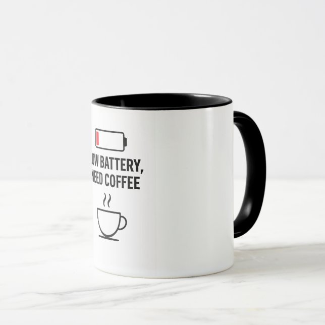 Funny Coffee Tasse - Niedrige Batterie, Kaffee ben (VorderseiteRechts)