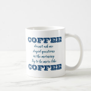 Funny Coffee Tasse Sei mehr wie Kaffee