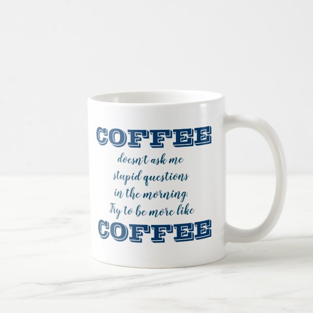 Funny Coffee Tasse | Sei mehr wie Kaffee (Rechts)