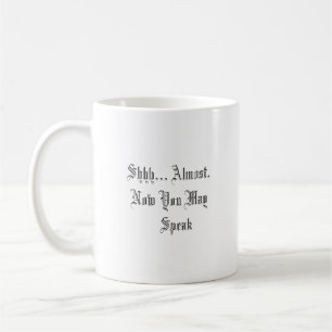 Funny Coffee Tasse - Shh Coffee First