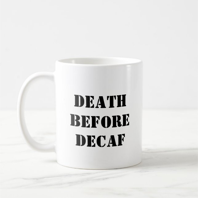 Funny Coffee Tasse - Tod vor Decaf (Links)