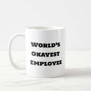 Funny Coffee Tasse - Weltmarktrelevanter Mitarbeit
