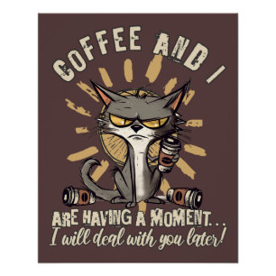 Funny Coffee und ich haben einen Moment Cat Poster