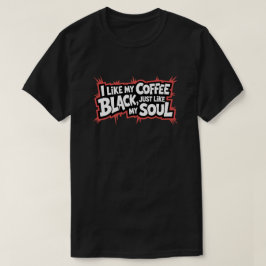 Funny Coffee Zitat Black Soul T-Shirt