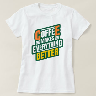 Funny Coffee Zitat  T-Shirt