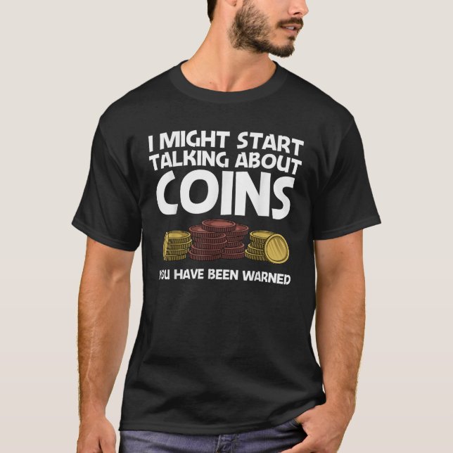 Funny Coin Collector Gift For Men Women Kids Coin  T-Shirt (Vorderseite)