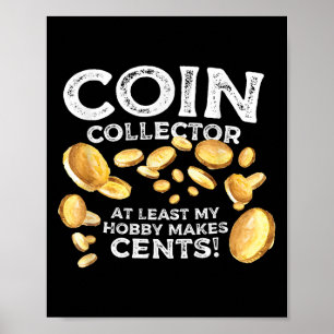Funny Coin Collector Hobby Cents Zitat Joke Graphi Poster
