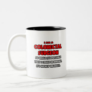 Funny Colorectal Chirurg .. Sehr unwahrscheinlich Zweifarbige Tasse