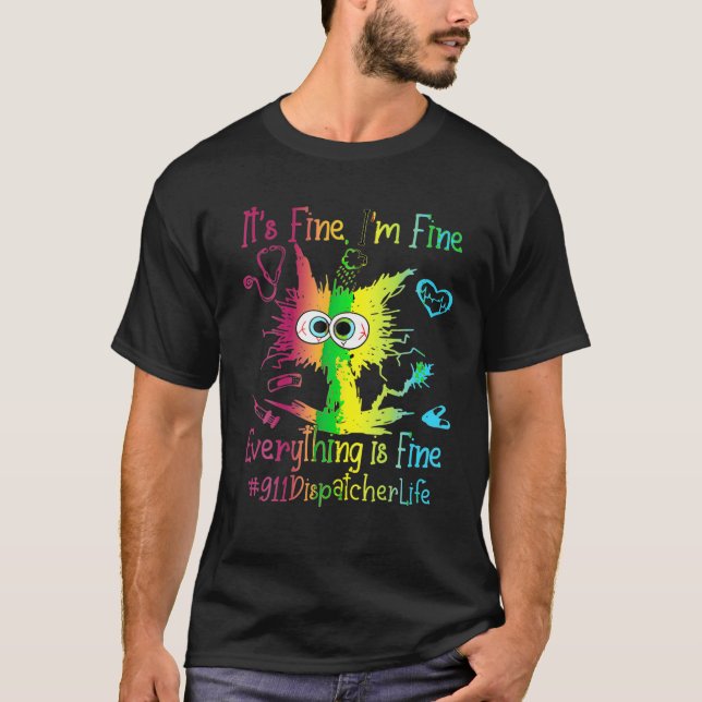 Funny Colorful Cat 911 Dispatcher Life Alles T-Shirt (Vorderseite)