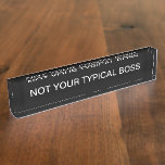 Funny Company Boss Desk Plaque Namensplakette<br><div class="desc">Ein lustiges Schreibtischschild für den Firmenchef,  das sich von der Erholung abhebt und sich nicht scheut,  so zu sagen.</div>