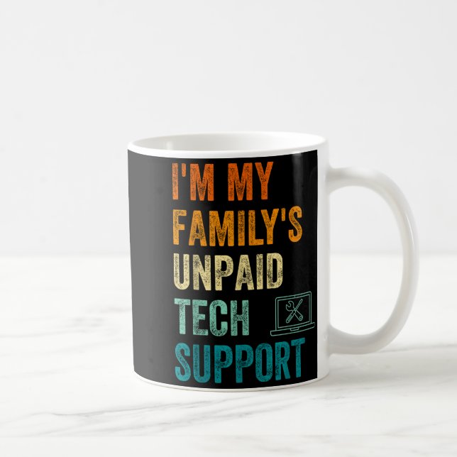 Funny Computer Engineer I'm My Family's Unpaid Tec Kaffeetasse (Rechts)