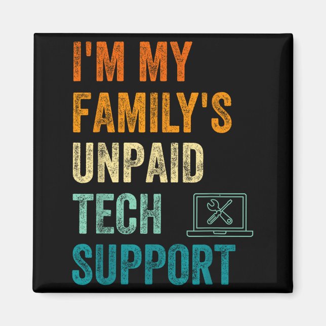 Funny Computer Engineer I'm My Family's Unpaid Tec Magnet (Vorne)