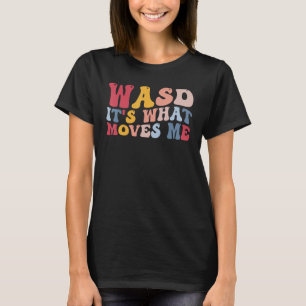 Funny Computer Gamer Gaming WASD Es ist, was beweg T-Shirt