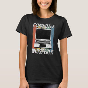 Funny Computer Geek Tech IT Support Computer Whisk T-Shirt