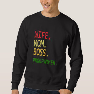 Funny Computer Programmierer Geek Ehefrau Mama Bos Sweatshirt