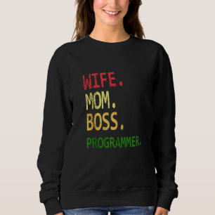Funny Computer Programmierer Geek Ehefrau Mama Bos Sweatshirt