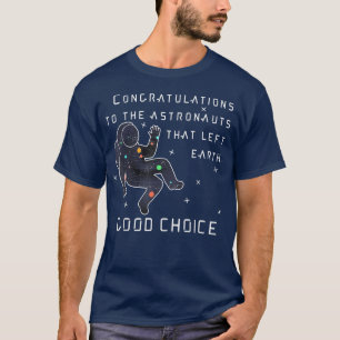 Funny Congratulation Astronauten Funny Quote Space T-Shirt