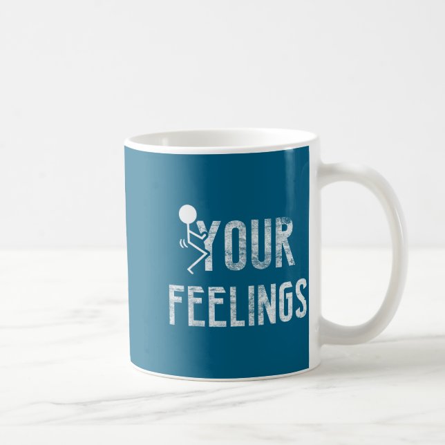 Funny Conservative Quotes F Your Feelings Men Wome Kaffeetasse (Rechts)