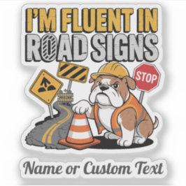Funny Construction Bulldog Fluent in Road Signs Aufkleber