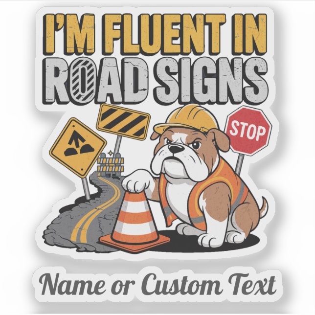 Funny Construction Bulldog Fluent in Road Signs Aufkleber (Vorderseite)
