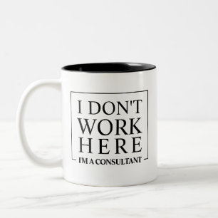 Funny Consultant, den ich hier nicht arbeite Zweifarbige Tasse