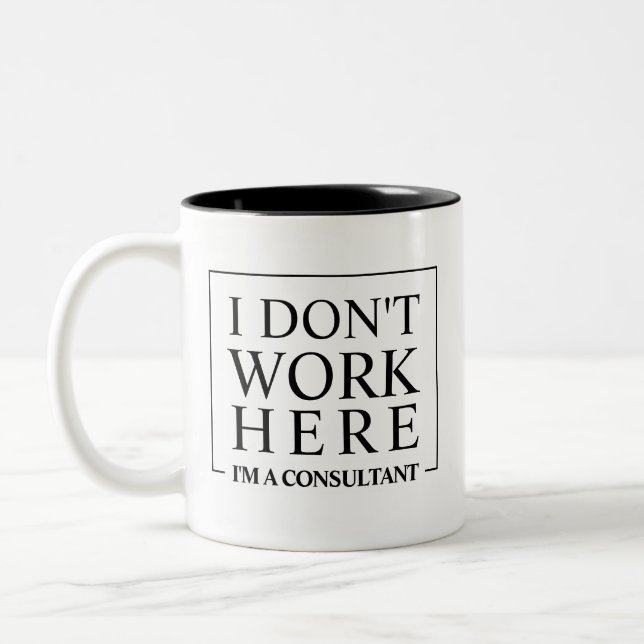 Funny Consultant, den ich hier nicht arbeite Zweifarbige Tasse (Links)