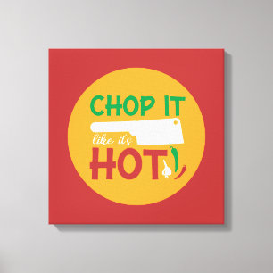 Funny Cooking Chop It like is Hot Kitchen Art Leinwanddruck