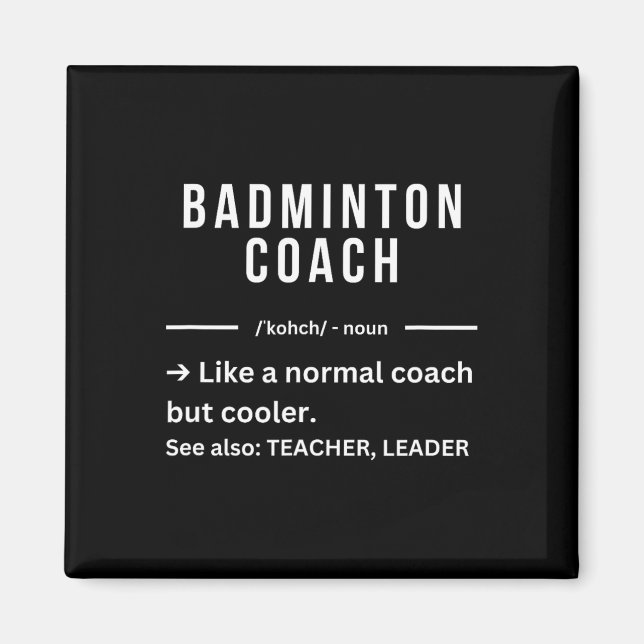 Funny Cool Dminton Coach Zitat Magnet (Vorne)