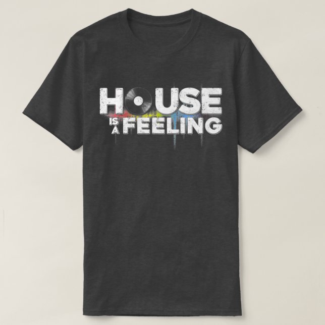 Funny Cool House Is A Feeling Music Revision Play  T-Shirt (Design vorne)