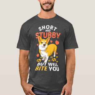 Funny Corgi Dog Kurz & Stubby aber beißt Sie  T-Shirt