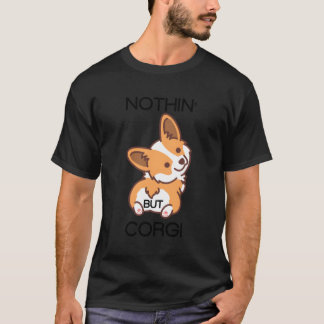 Funny Corgi Hintern Nothing außer Corgi T-Shirt