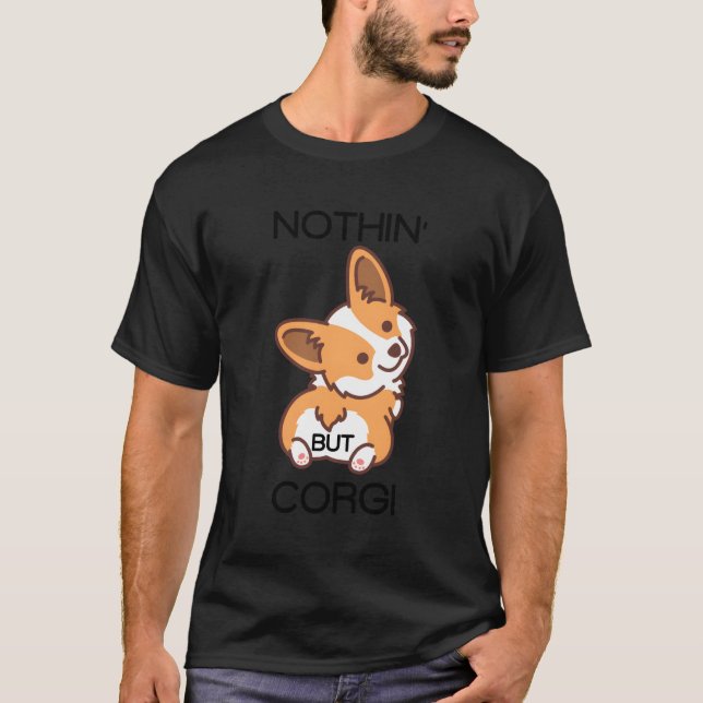 Funny Corgi Hintern Nothing außer Corgi T-Shirt (Vorderseite)