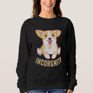 Funny Corgi Incorgnito Welsh Face Dog Pub Sweatshirt