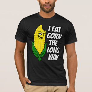 Funny Corn Meme - Ich esse Corn the Long Way T-Shirt