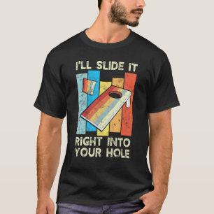 Funny Cornhole Player Ich schiebe es gleich in dic T-Shirt