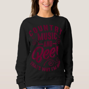 Funny Country Music and Beer Niedlich Sänger Alcoh Sweatshirt