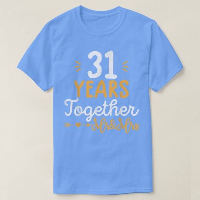 Funny Couple 31 years together  Wedding Anniversar T-Shirt (Design vorne)