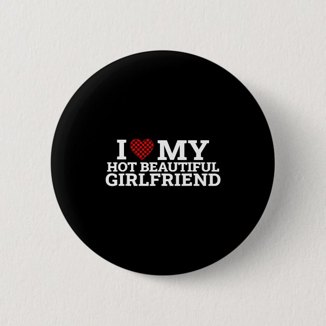 Funny Couple Matching I Love My Hot Beautiful Girl Button (Vorderseite)