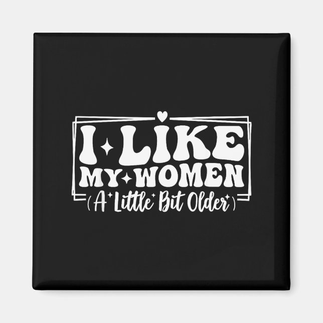 Funny Couples Quotes I Like My Women A Little Bit  Magnet (Vorne)