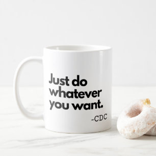 Funny Covid - 19 CDC tun, was immer Sie Gewollt ha Kaffeetasse