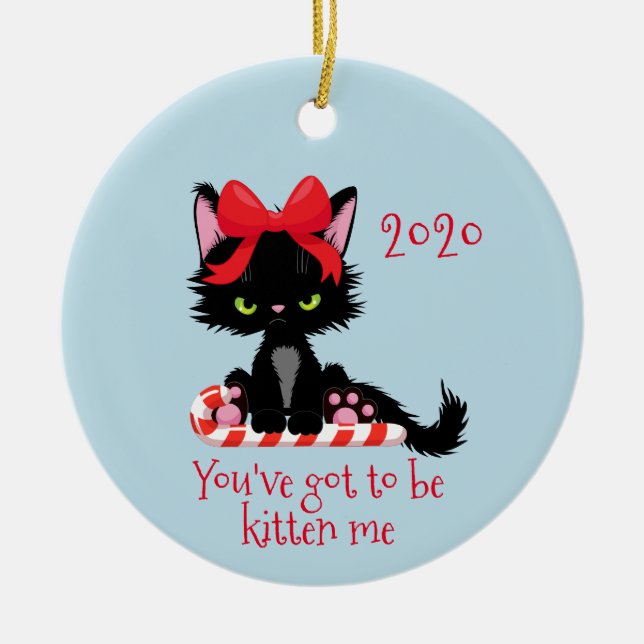 Funny Covid Du hast Got, Kitten Me 2020 zu sein Keramik Ornament (Vorne)